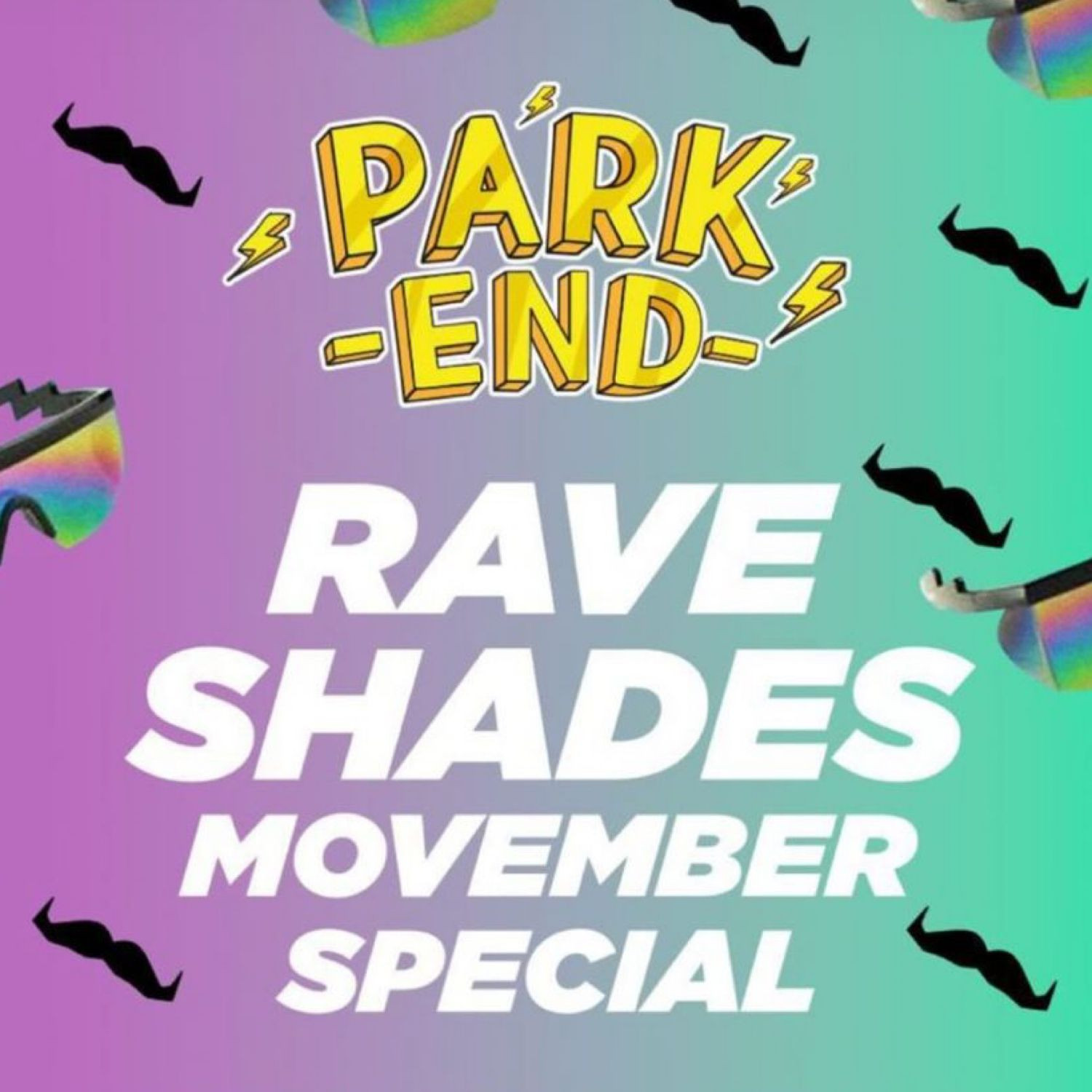 ParkEnd Wk5 | Movember x Rave Shades