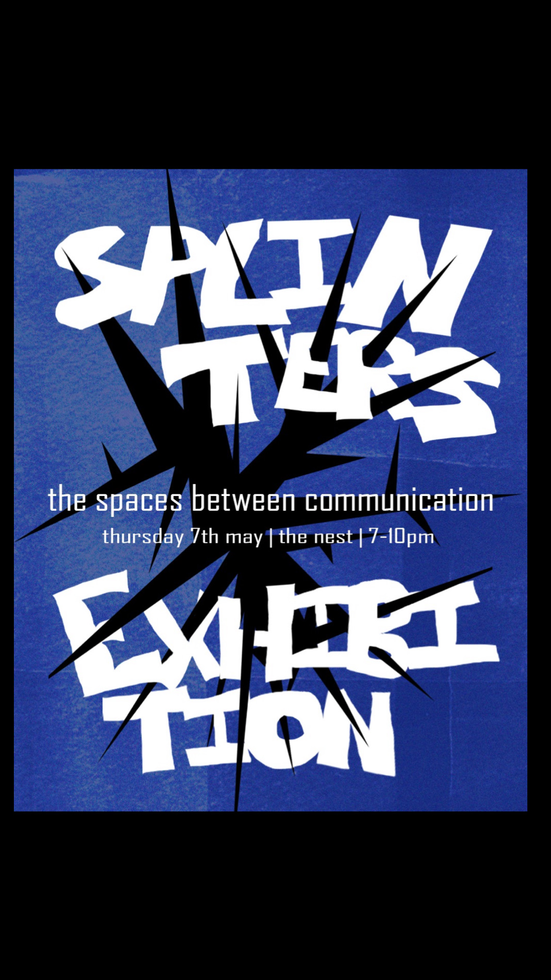Splinters Exhibition: The Spaces Between Communication