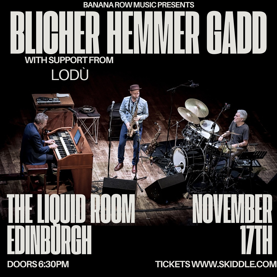 Blicher Hemmer Gadd at The Liquid Room