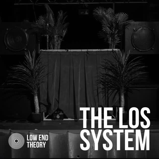 LOW END THEORY // THE LOS SYSTEM