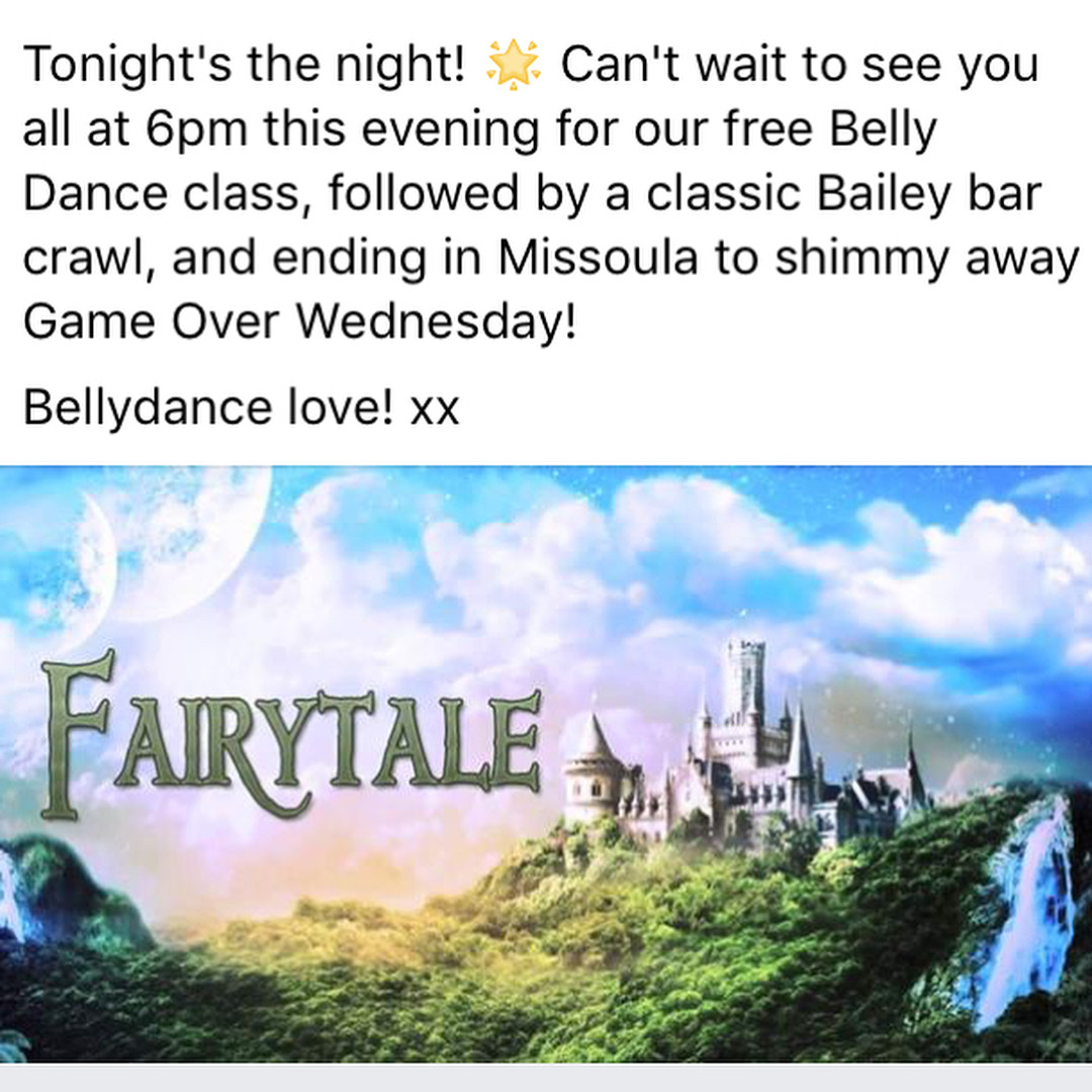 Belly Dance class, Bailey bar crawl, and Missoula social
