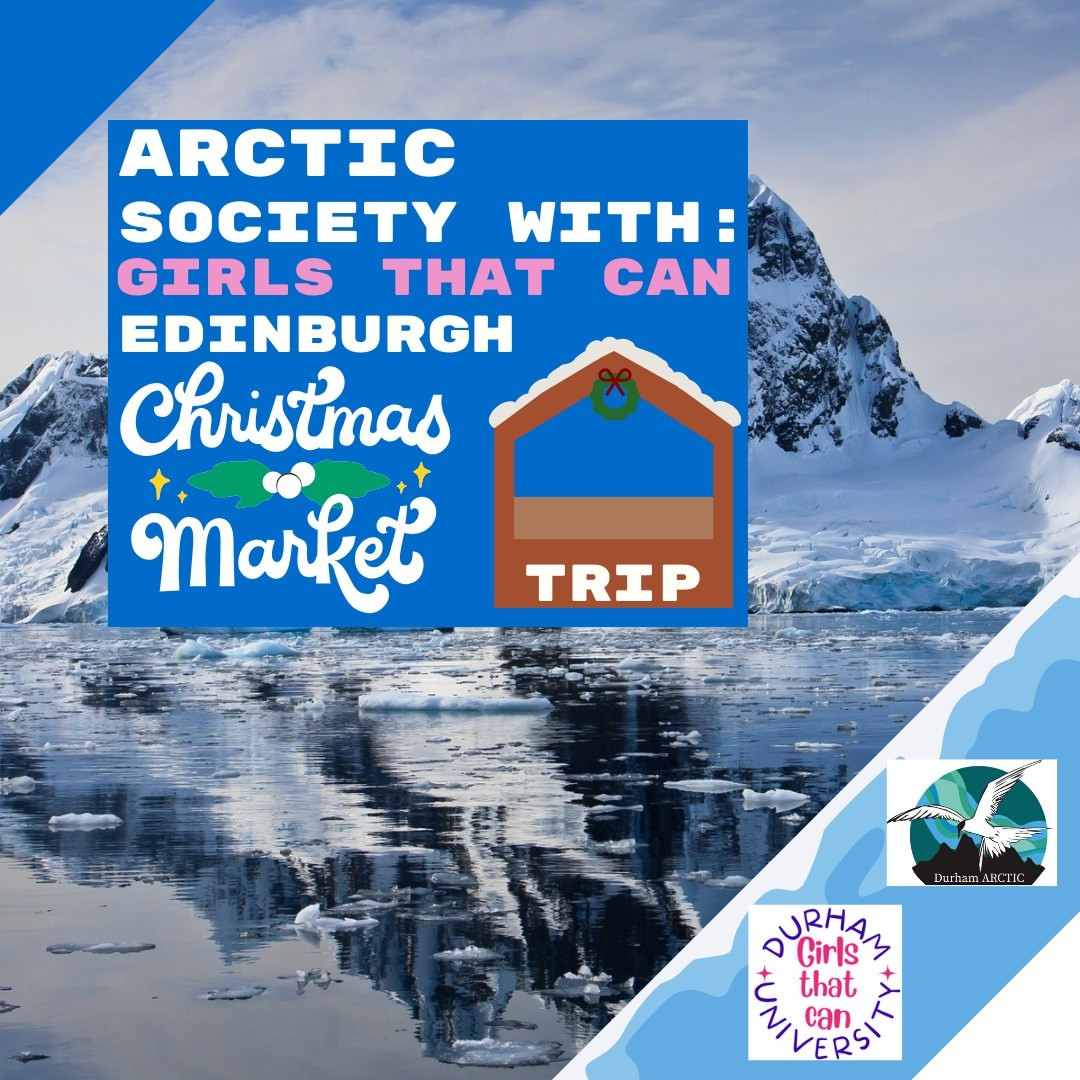 Arctic Society with: Girls That Can - Edinburgh Christmas Market Trip