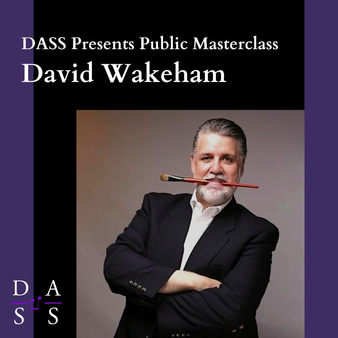 DASS Presents Public Masterclass: David Wakeham