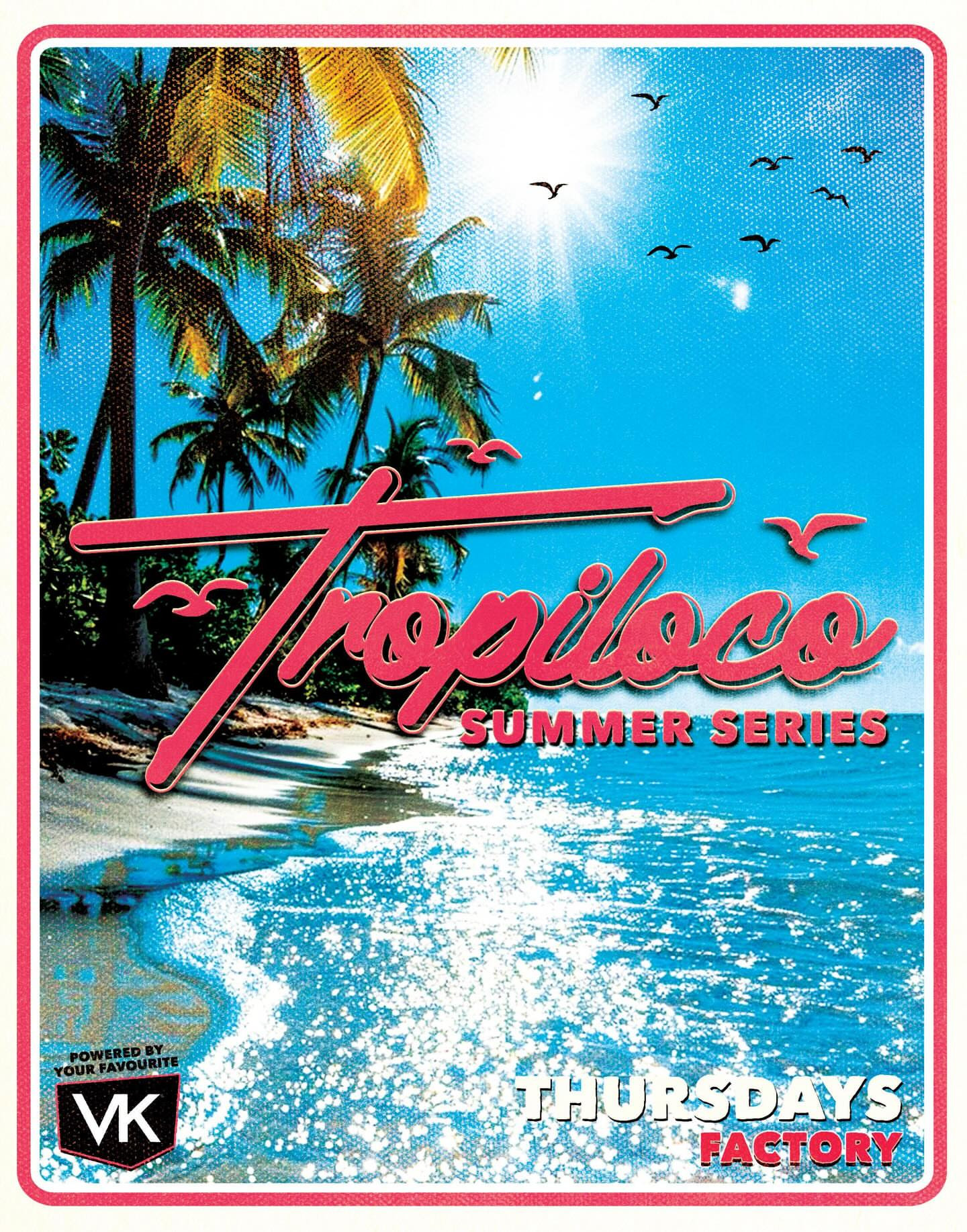 Tropiloco Summer Series