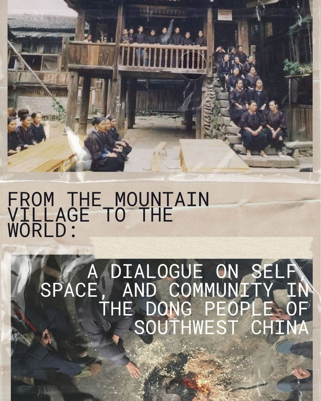 From the Mountain Village to the World: A Dialogue on Self, Space, and Community in the Dong People of Southwest China