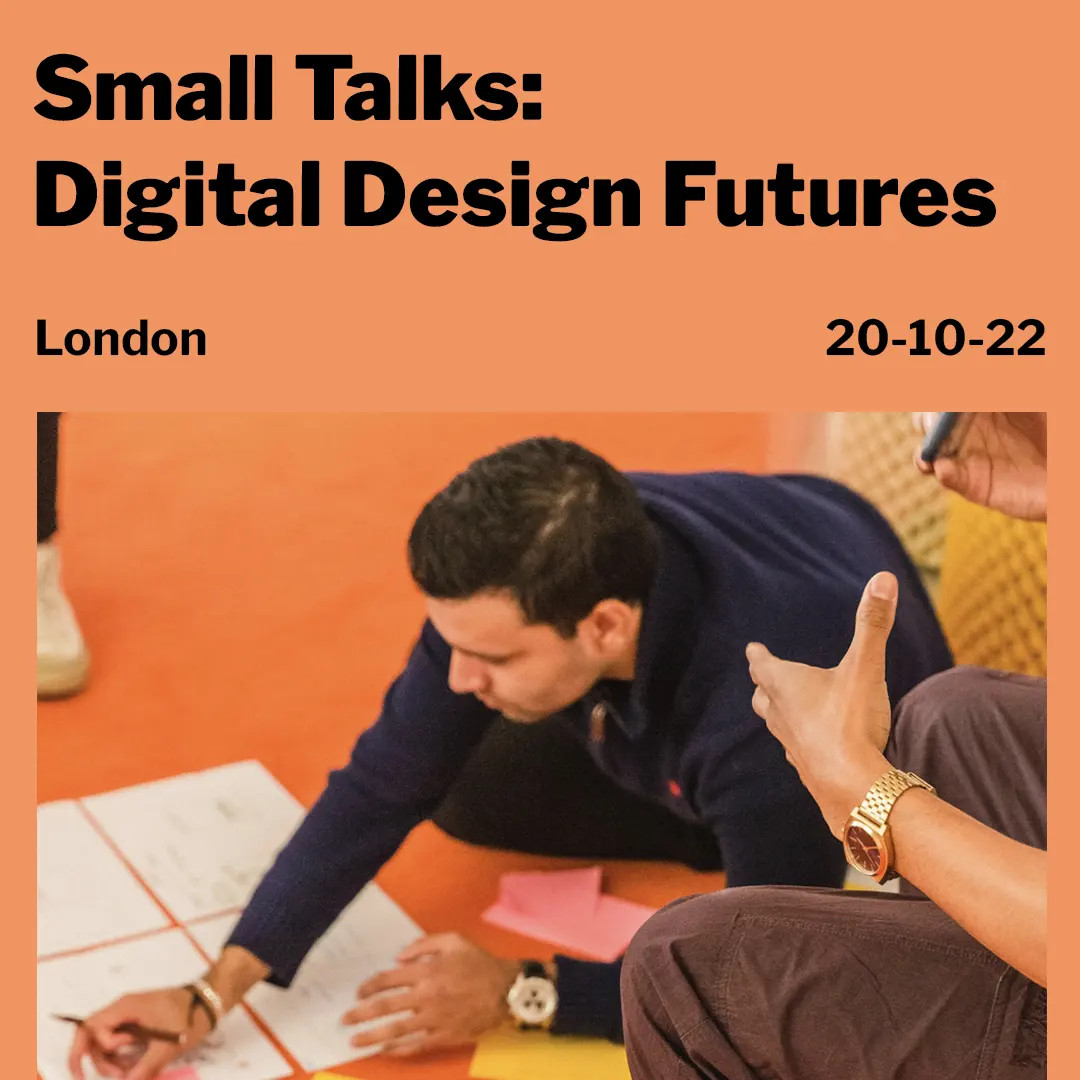 Small Talks: Digital Design Futures