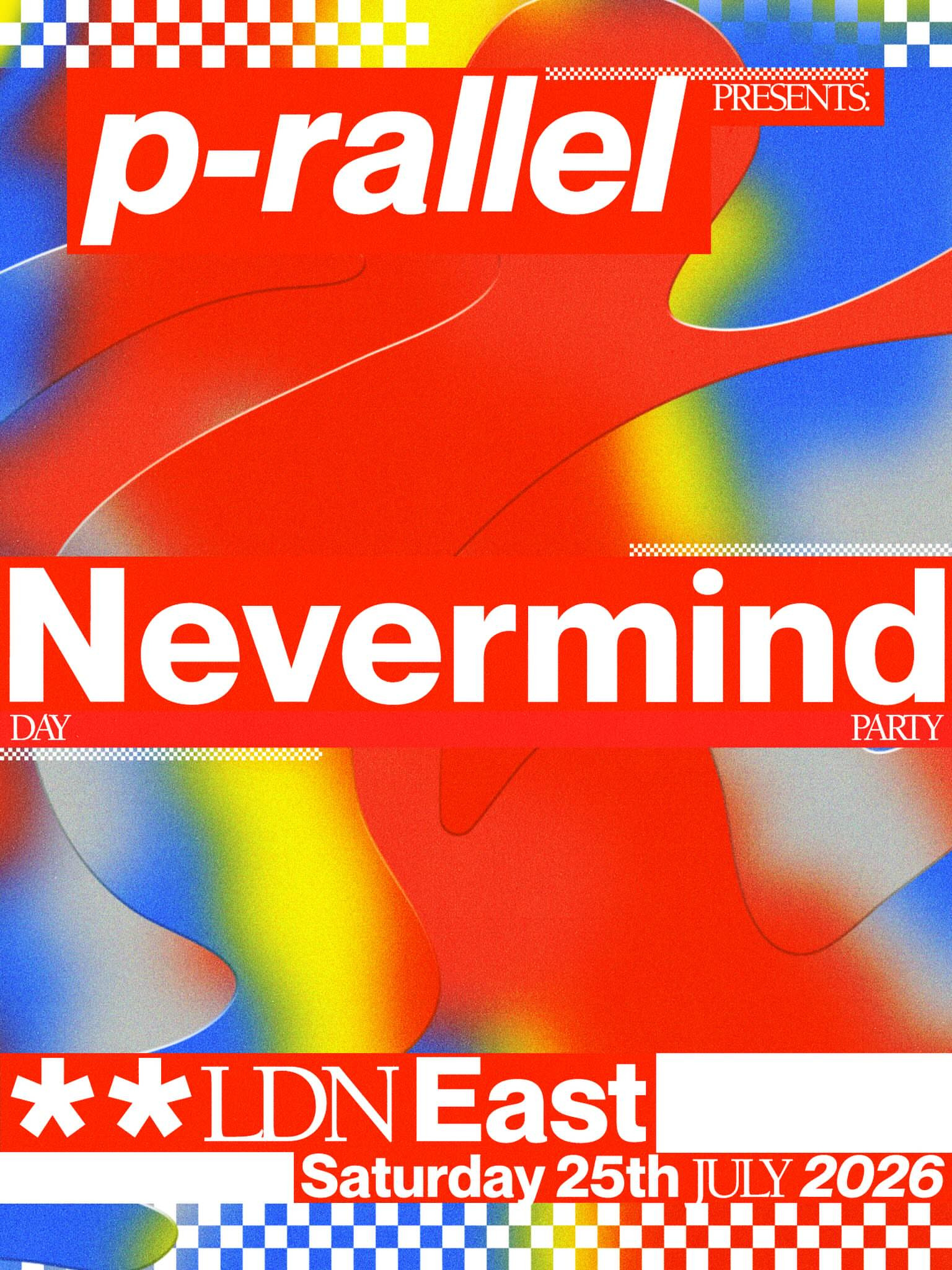P-rallel Nevermind Day Party at LDN East