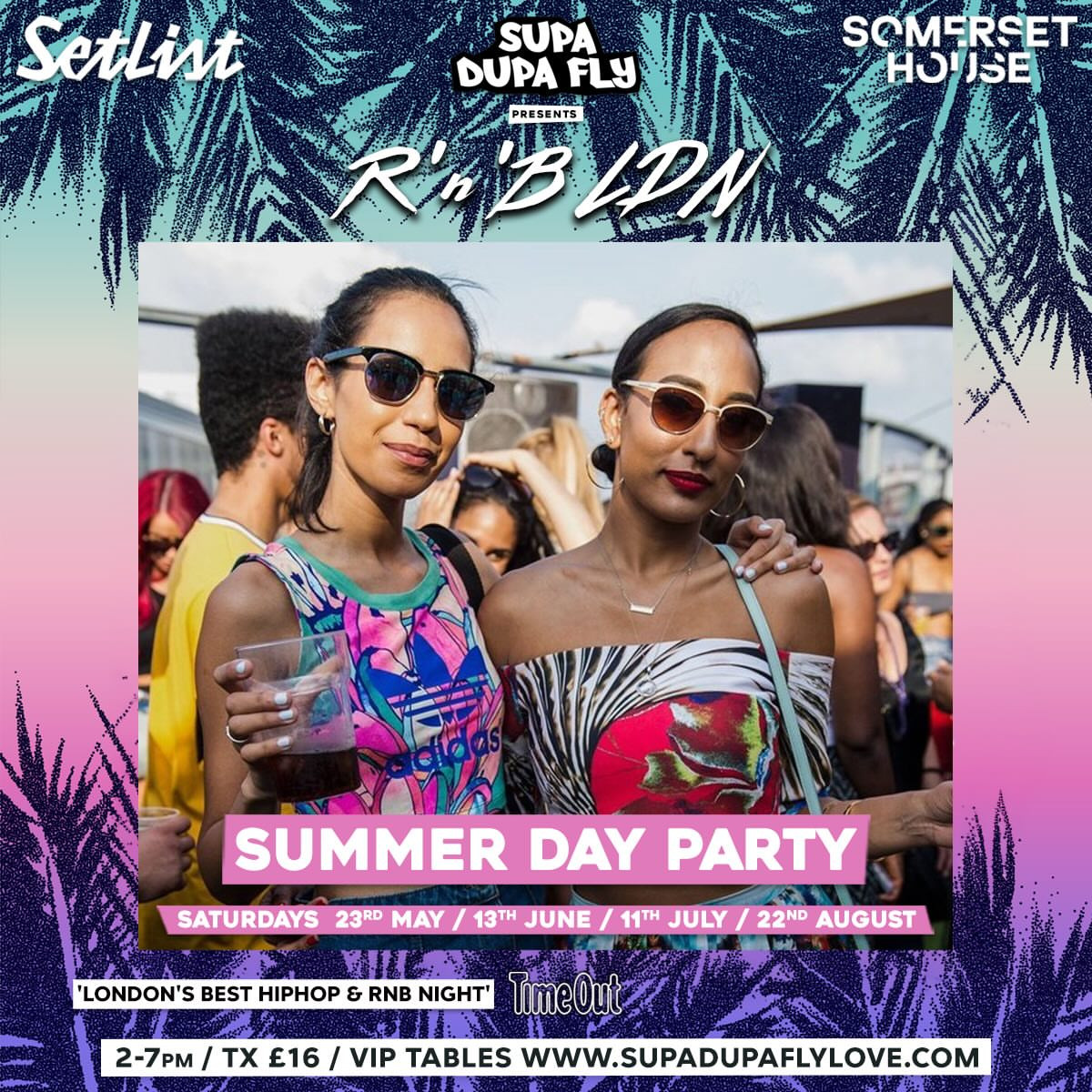 Supa Dupa Fly R'n'B LDN Summer Day Parties at SetlistLdn