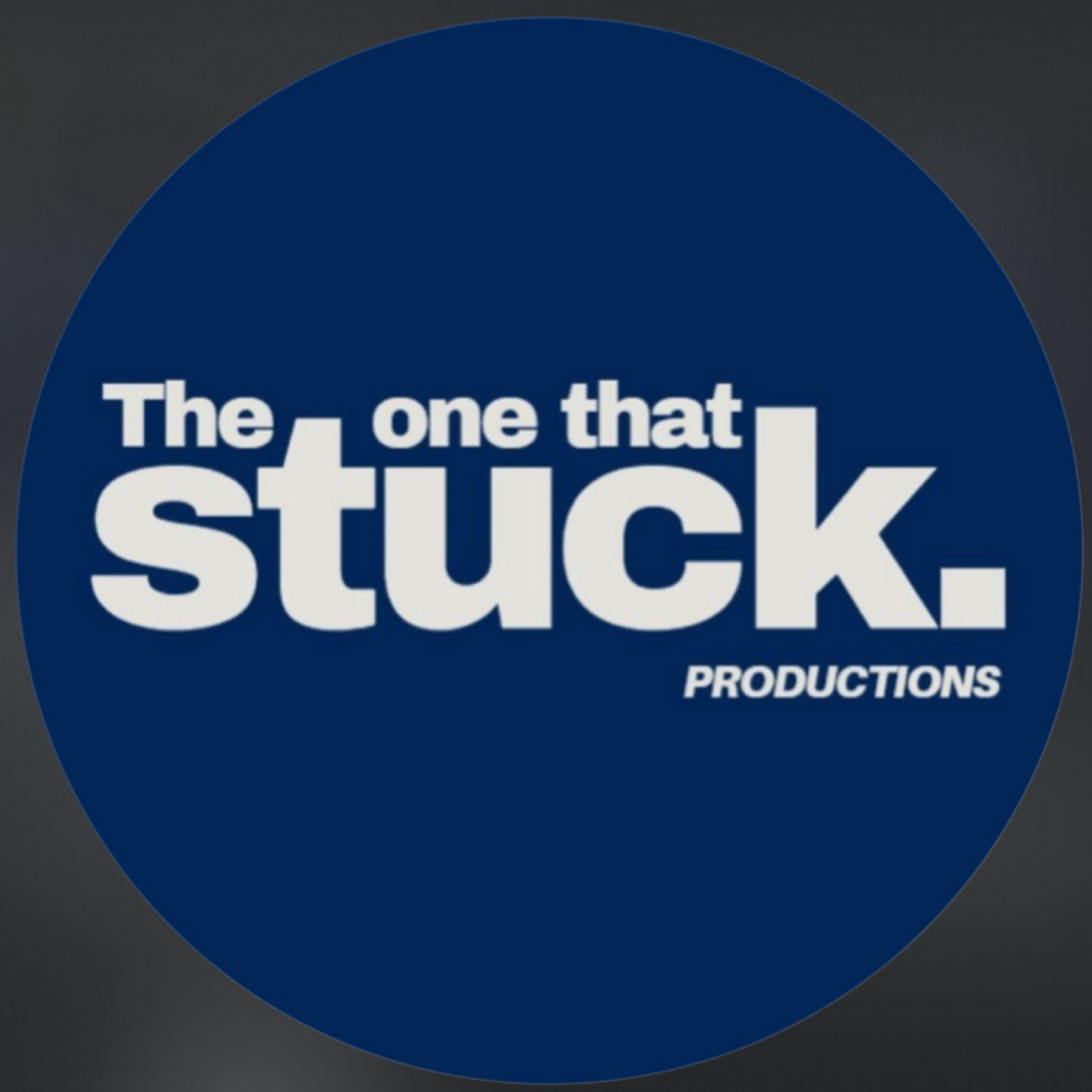 The One That Stuck Productions