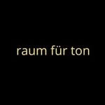 Raum für Ton