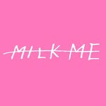 MILK ME 