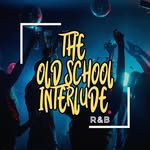 THE OLD SCHOOL INTERLUDE