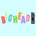 BIGHEAD Comedy