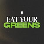 EAT YOUR GREENS 🍃