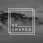 Reshaped